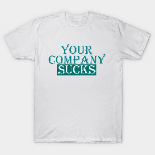 Folksitt Review - Your Company Sucks T-Shirt by folksitt